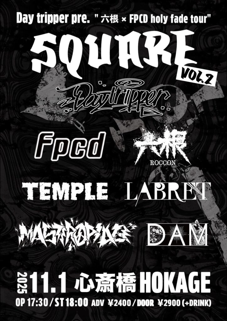 【SQUARE vol.2】 “六根 × FPCD holy fade tour”