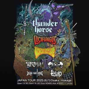 Thunder Horse(USA) & Lucifungus (Australia) & Never Before(China) Japan tour