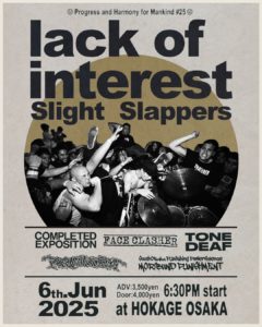 PROGRESS AND HARMONY FOR MANKIND #25 -LACK OF INTEREST JAPAN TOUR 2025 OSAKA-