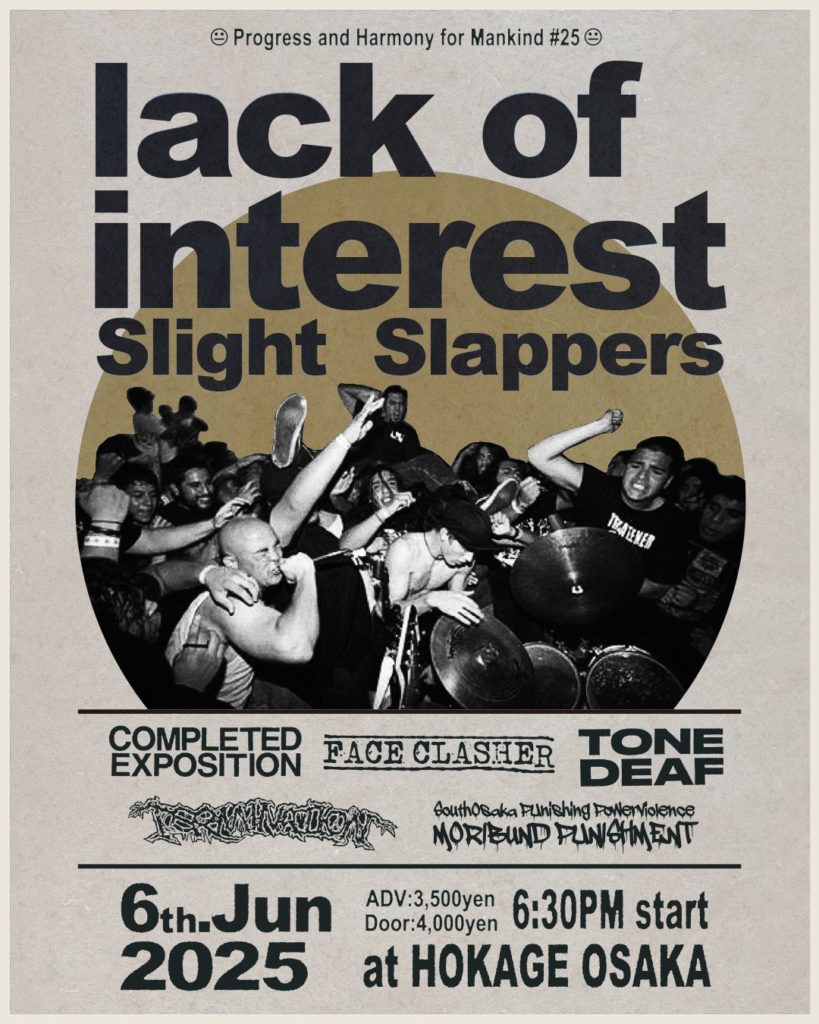 PROGRESS AND HARMONY FOR MANKIND #25 -LACK OF INTEREST JAPAN TOUR 2025 OSAKA-